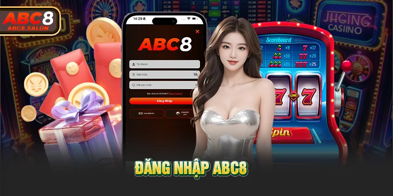 Đăng Nhập ABC8 – Cơ Hội Săn Thưởng Cùng Nhà Cái Hàng Đầu