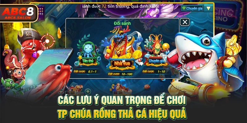 Các lưu ý quan trọng để chơi TP Chúa Rồng Thả Cá hiệu quả