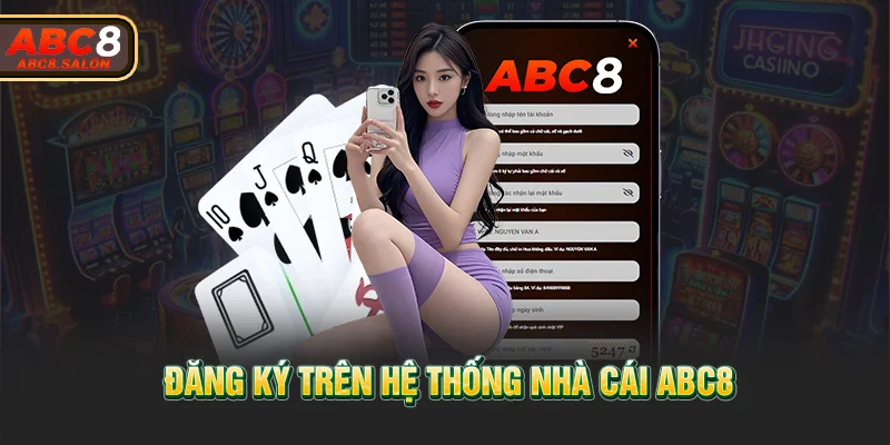 Đăng ký trên hệ thống nhà cái ABC8