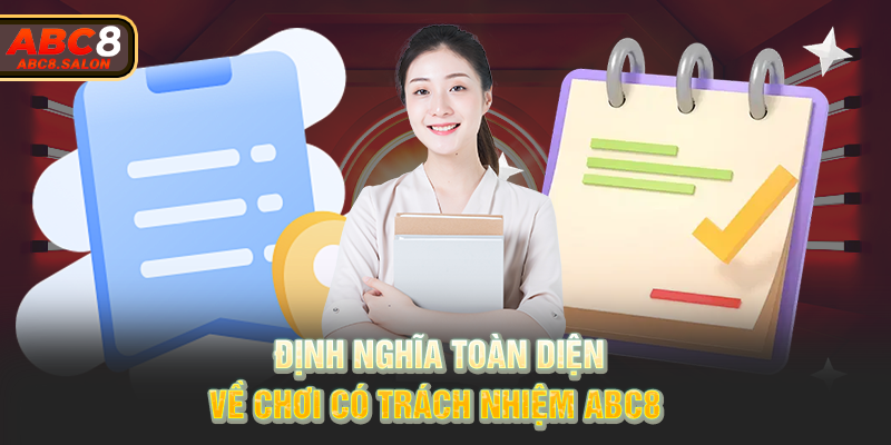 Định nghĩa toàn diện về chơi có trách nhiệm ABC8