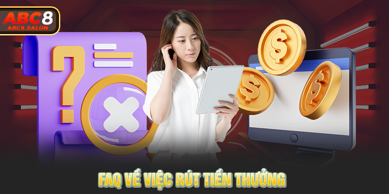 FAQ về việc rút tiền thưởng