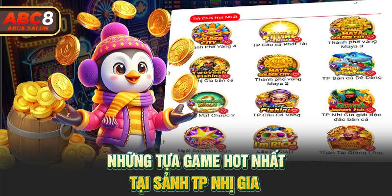 Những tựa game hot nhất tại sảnh TP Nhị Gia 