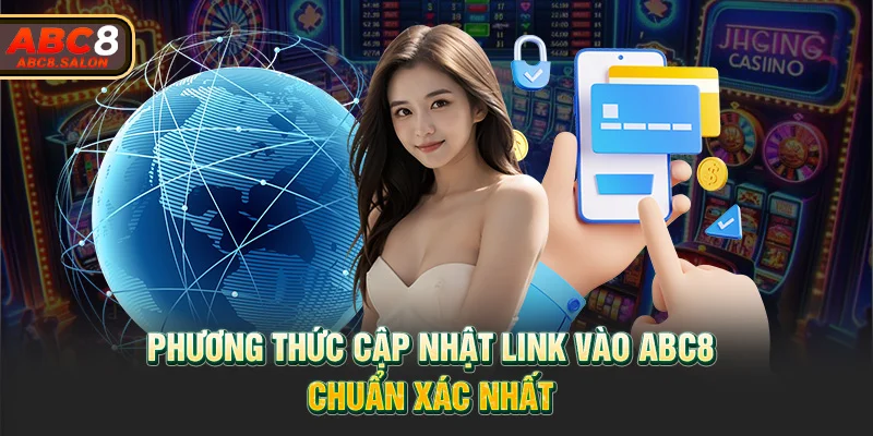 Phương thức cập nhật link vào ABC8 chuẩn xác nhất