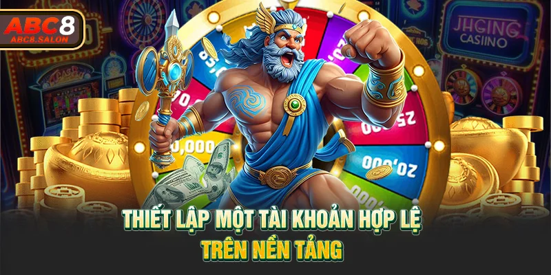 Thiết lập một tài khoản hợp lệ trên nền tảng