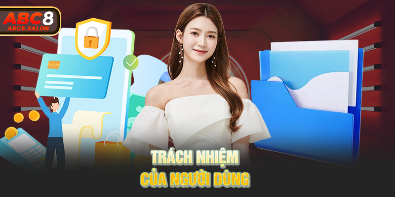 Trách nhiệm của người dùng