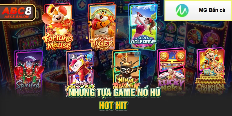 Những tựa game nổ hũ hot hit