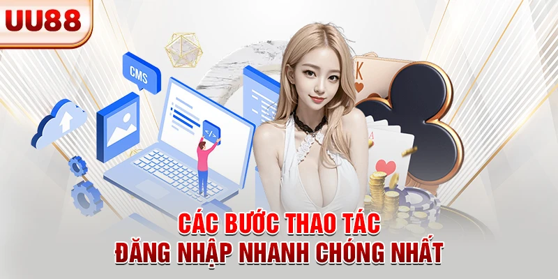 Các bước thao tác đăng nhập nhanh chóng nhất