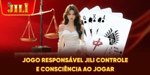 Jogo Responsável JILI - Controle e consciência ao jogar
