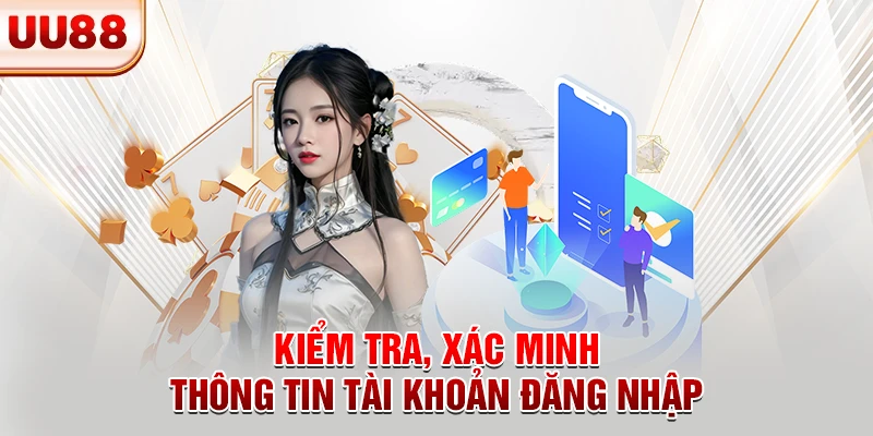 Kiểm tra, xác minh thông tin tài khoản đăng nhập