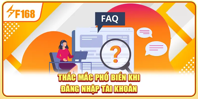 Thắc mắc phổ biến khi đăng nhập tài khoản 