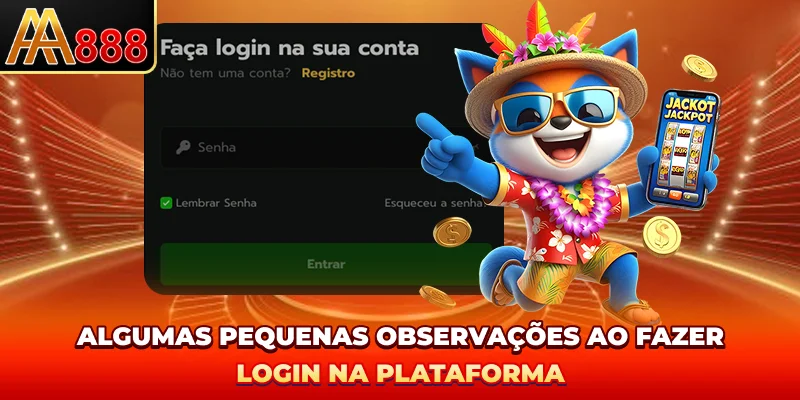 Algumas pequenas observações ao fazer login na plataforma