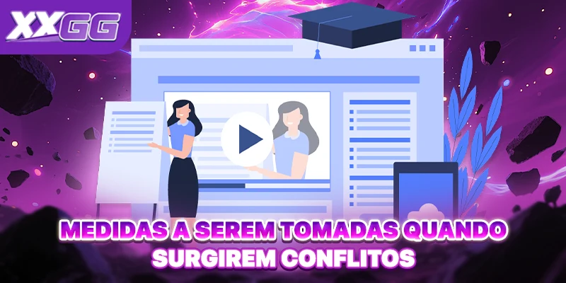 Medidas a serem tomadas quando surgirem conflitos