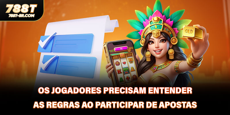 Os jogadores precisam entender as regras ao participar de apostas
