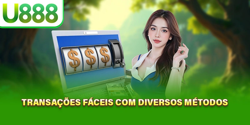 Transações fáceis com diversos métodos