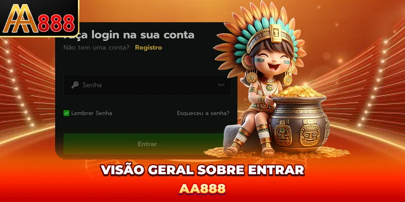 Visão geral sobre entrar AA888
